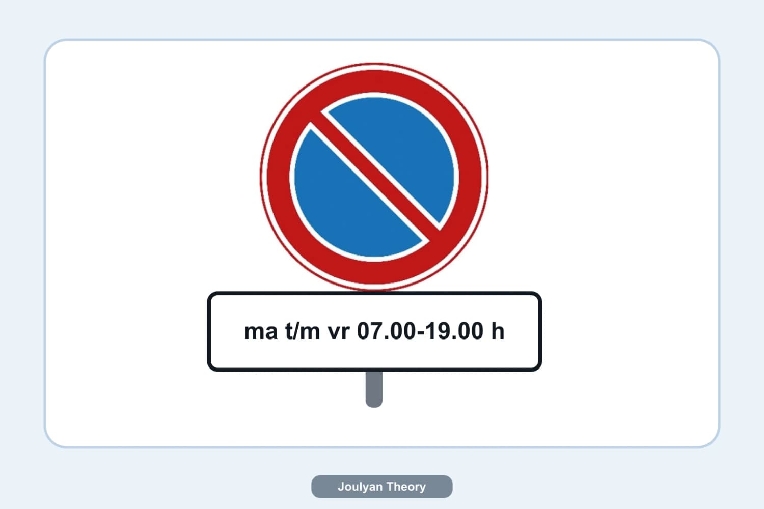 No-parking sign E1 with a supplementary plate for weekdays from 07:00 to 19:00